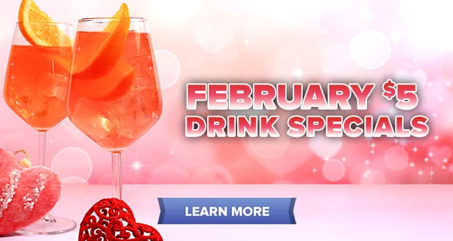 February $5 Drink Specials
