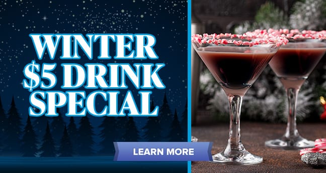 Winter $5 Drink Special