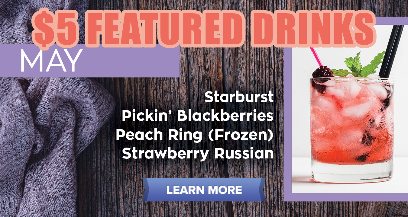 May Featured Drinks $5
