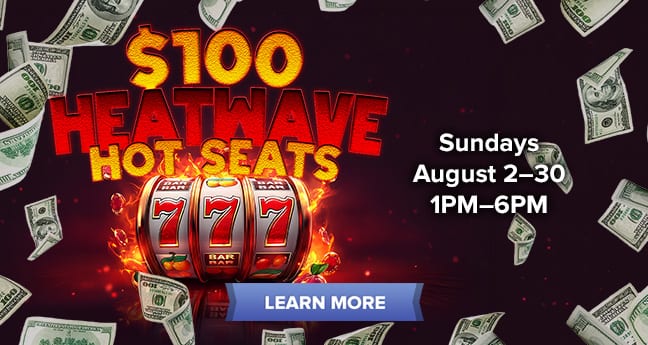 $100 Heatwave Hot Seats